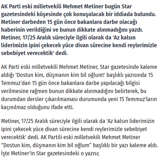 politik doğruculuk oyunuyla, Yüce Divan'a göndermek istedi. Buradaki gaye, FETÖcülerin de arzu ettiği şekilde, bakanlar üzerinden, Erdoğan'ı tasfiye sürecini başlatmaktı. Eskili Ak Partili vekil ve gazeteci <a href="/MetinerBasin/">Mehmet Metiner</a> Metiner bu süreci köşesinde sürekli yazdı.
