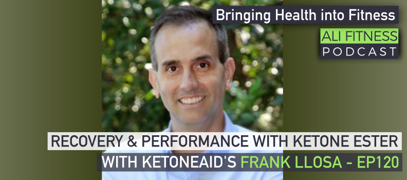 Ali Fitness Podcast EP120 - Optimize Recovery &amp; Performance with Ketone Ester with Frank Llosa of <a href="/ketoneaid/">KetoneAid Ketone Ester</a> #ketoneesters #ketones

Listen at buff.ly/2LU444C and subscribe buff.ly/2ROEVZI