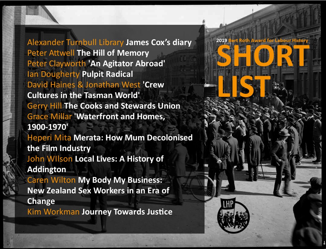 LHPNZ's tweet image. Announcing the 2019 Bert Roth Award for Labour History short list! The winner will be announced at the Labour History Project AGM on Tuesday 15 July, Wellington Museum. All welcome (event info here: facebook.com/events/1337110…) #labourhistory #nzhist