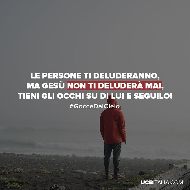 UCBItalia's tweet photo. Gocce dal Cielo - Ucb ItaliaLe persone ti deluderanno, ma Gesù non ti deluderà mai, tieni gli occhi su di Lui e seguilo! (Gocce dal Cielo)
#sapere #seguire #operare #forza #Dio #amore #fede #speranza #vita #luce #gioia #grazia #messaggiodisperanza #tuttiigiorni #goccedalcielo https://t.co/JZV0TZyQqE