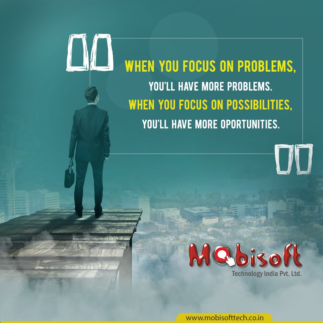 mobisoftindia's tweet image. When you focus on problems, you&apos;ll have more problems. When you focus on possibilities, you&apos;ll have more opportunities. 
.
.
.
.
.
#MondayMotivation #Mobisofttechnology #Motivationalquotes #positivequotes