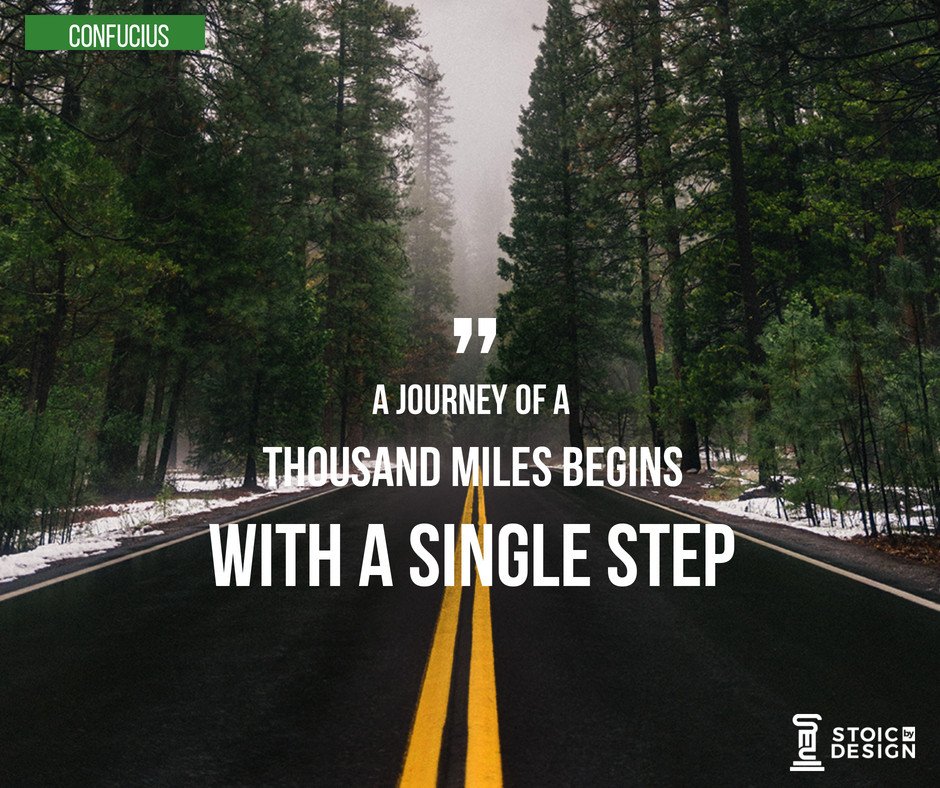 stoicdesigns's tweet image. A journey of a thousand miles begins with a single step - Confucius #getstarted #readyfireaim #wisdom