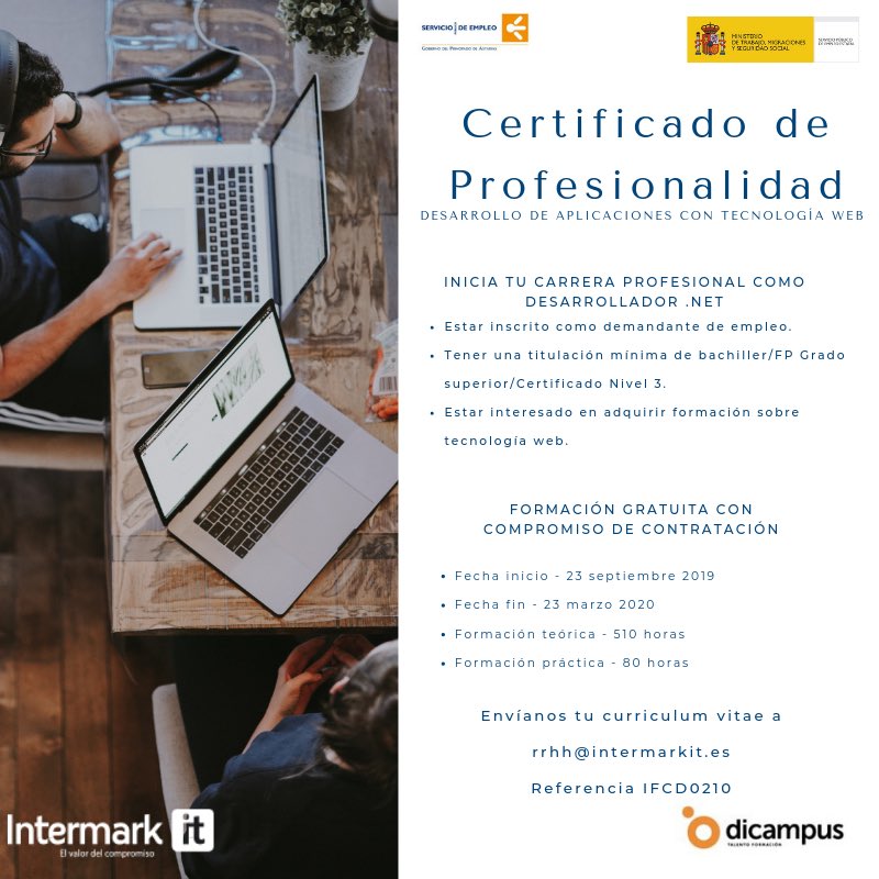 En ⁦<a href="/Intermark_IT/">Intermark IT</a>⁩ seleccionamos alumnos para incorporarse a la formación impartida por ⁦<a href="/DicampusForm/">Dicampus</a>⁩ sobre desarrollo de aplicaciones con tecnología web en .net. Envíanos tu curriculum, enfoca tu desarrollo profesional e incorpórate a nuestro equipo.