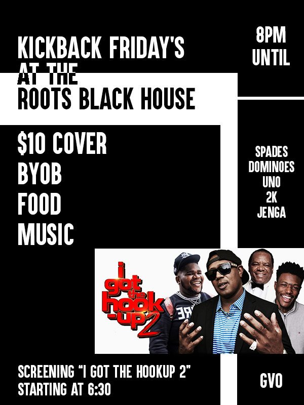 Danny_Basquiat's tweet photo. Come vibe this and every Friday at the @rootsblackhouse for #KickbackFridays. This week we'll be supporting black business by screening "I Got The Hookup 2" all night. Official viewing at 6:30. We all we got 💪🏾 https://t.co/M5R1TQLprH