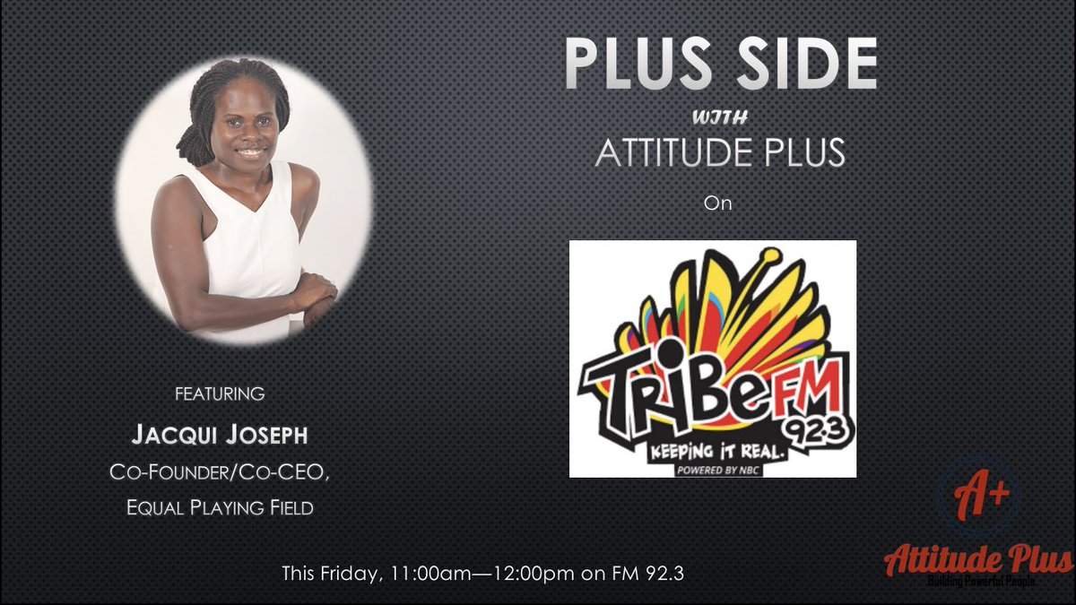 AttitudeplusPg's tweet photo. This Friday on #PlusSide on #TribeFm we feature Ms. @JacquiJoseph of #EqualPlayingFields 

https://t.co/KuPVcZJ9mR https://t.co/p0TVR28Hj9