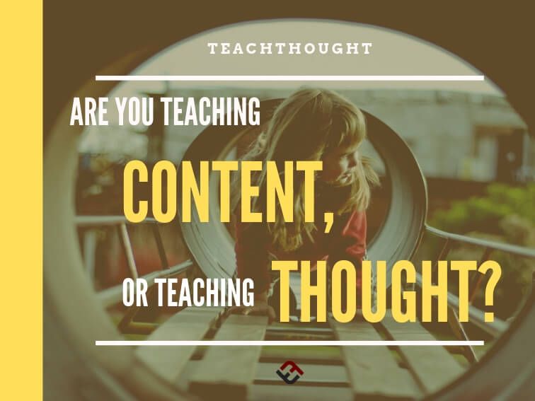 TeachThought's tweet photo. Are You Teaching Content Or Teaching Thought? - https://t.co/IdaXJiRRpS https://t.co/G9K1KOYPBj