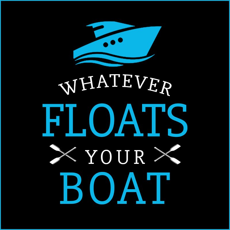 Do whatever floats your #Boat this weekend!