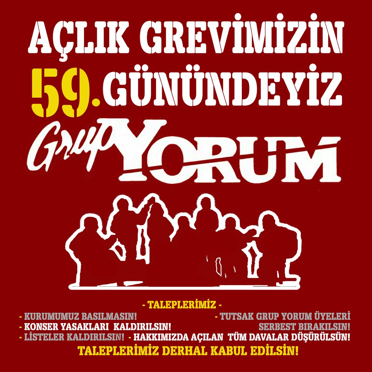 Grup Yorum Açlık Grevinde....
Taleplerimizin kabul edilmesi için 59 gündür açlık grevindeyiz...