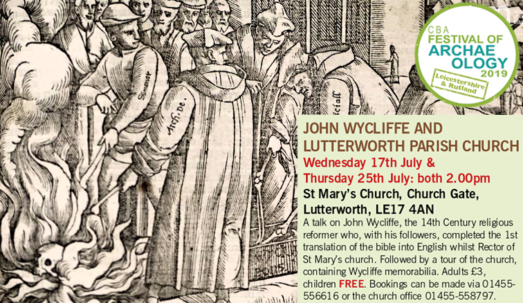Visit St Mary's church in #Lutterworth on July 17 and 25 to hear a talk on John Wycliffe; former Rector of the church and the first man to translate the Bible into English. See image for details and booking info.