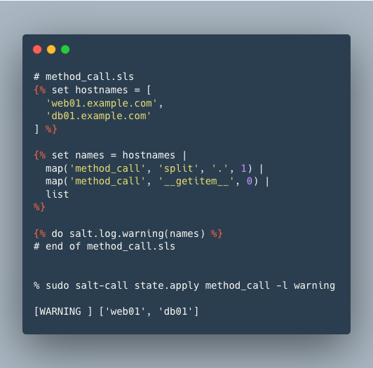 SaltTips's tweet photo. Another interesting Jinja filter in Salt Neon allows you to call object methods. Using it directly is not very practical, however in combination with the "map" filter it enables some cool tricks without resorting to Jinja loops:

https://t.co/KU66Y6EOQX

#saltstack #gitpicks https://t.co/bcmhmfmc5D
