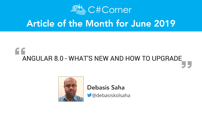 Article of the month for June 2019 - "#Angular 8.0 - What's New And How To Upgrade" by <a href="/debasiskolsaha/">Debasis Saha</a> #Angular8
Read the full article here: bit.ly/2GeiHw2 cc <a href="/mcbeniwal/">Mahesh Chand</a>