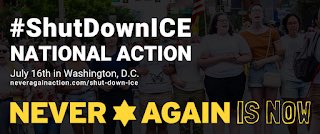 Image description: Black, white, and yellow graphic reads “#ShutDownICE National Action. July 16th in Washington D.C. neveragainaction.com/shut-down-ice
Never again is now”