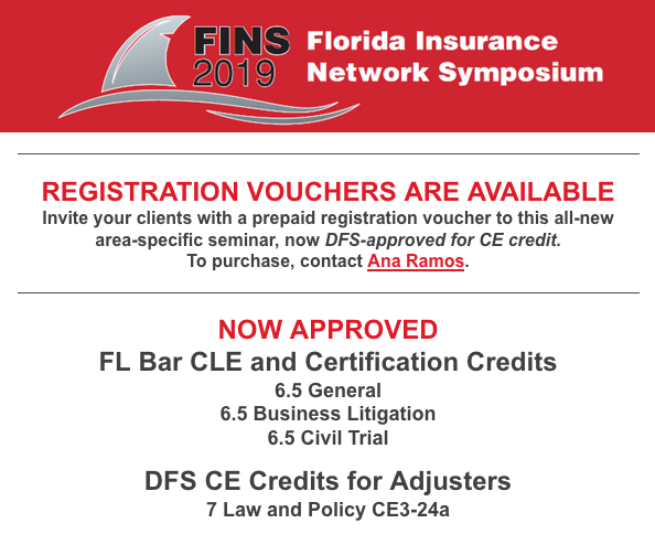 :: Florida Insurance Network Symposium Updates ::  
- Vouchers are NOW available for purchase 
- Approved CLE, Certification, and DFS CE Credits
