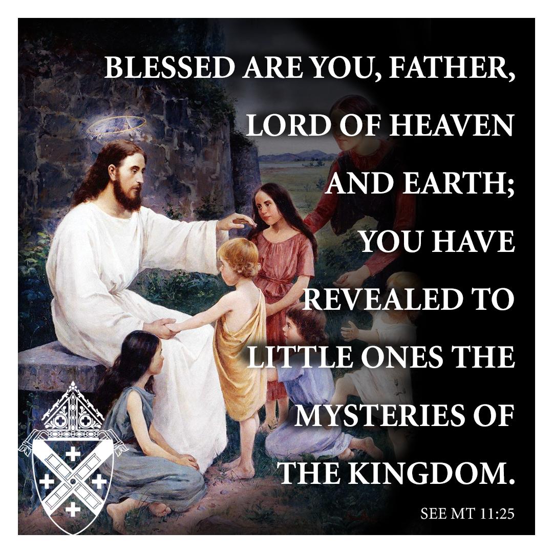 Archdiocese Of Ny Blessed Are You Father Lord Of Heaven And Earth You Have Revealed To Little Ones The Mysteries Of The Kingdom See Mt 11 25 T Co Eqmvfd7ol1