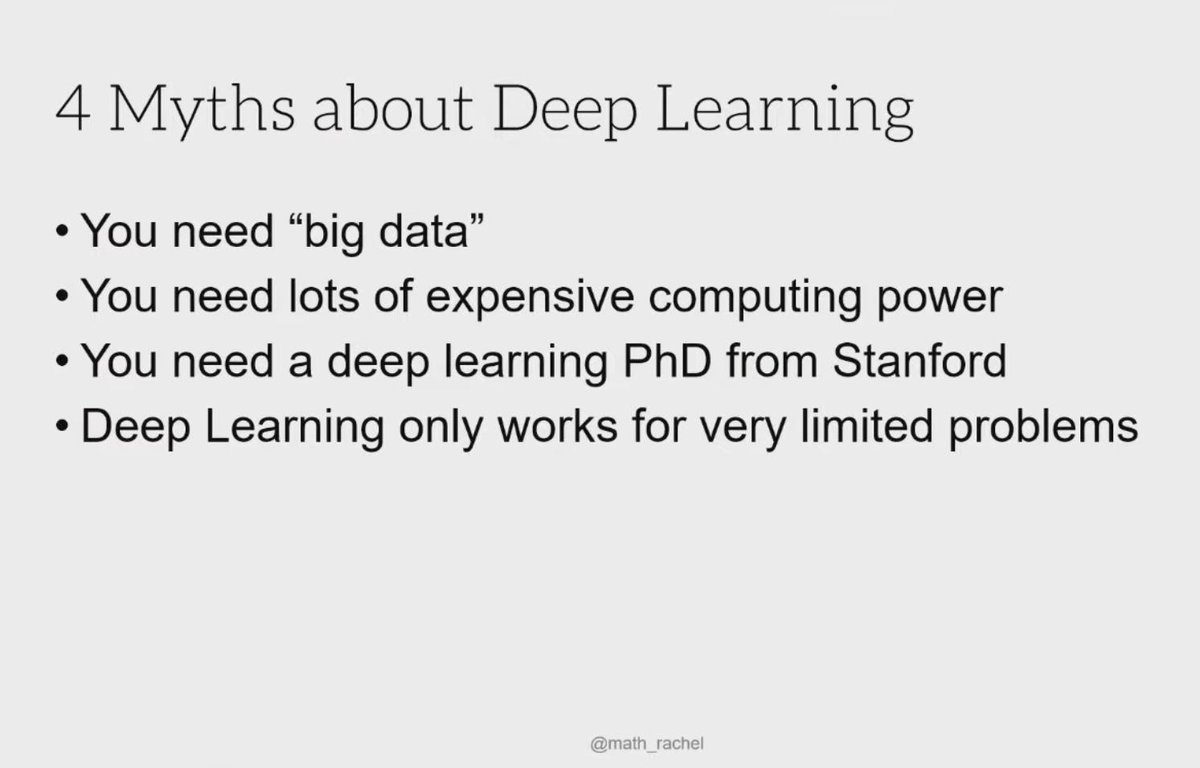 A few myths about Deep Learning:- You need “big data”- You need lots of expensive computing power- You need a deep learning PhD from Stanford- Deep Learning only works for very limited problemsNone of these are true.