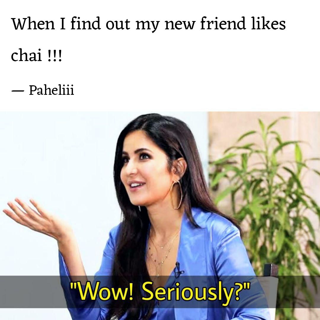 paheliii's tweet photo. #KatrinaKaif #chailover #FriendshipGoals #WOW #baatkibaathay #HAHAHA #paheliii https://t.co/WpECmObw4X