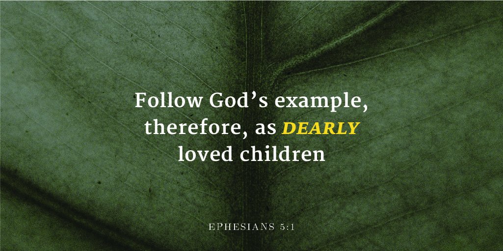 canada_alliance's tweet photo. Follow God's example, therefore, as dearly loved children #cmacan #VOTD https://t.co/nXfzbnbhRV