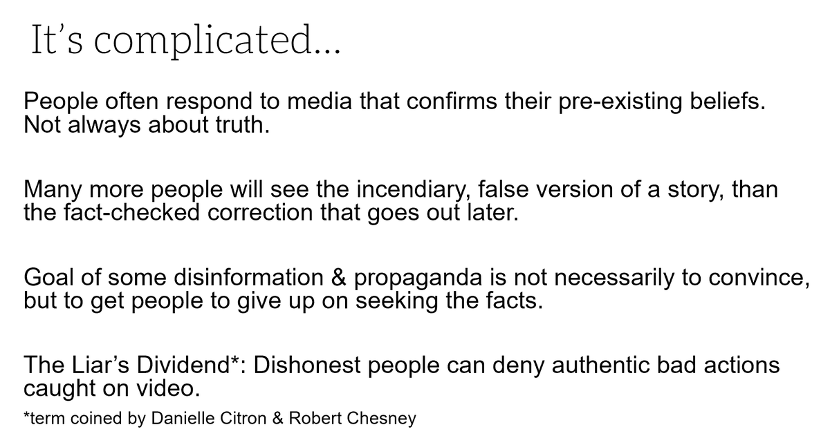 It is not just about fakes being compelling: people often respond to media that confirms their pre-existing beliefs.Many more people will see the incendiary, false version of a story, than the fact-checked correction that goes out later.