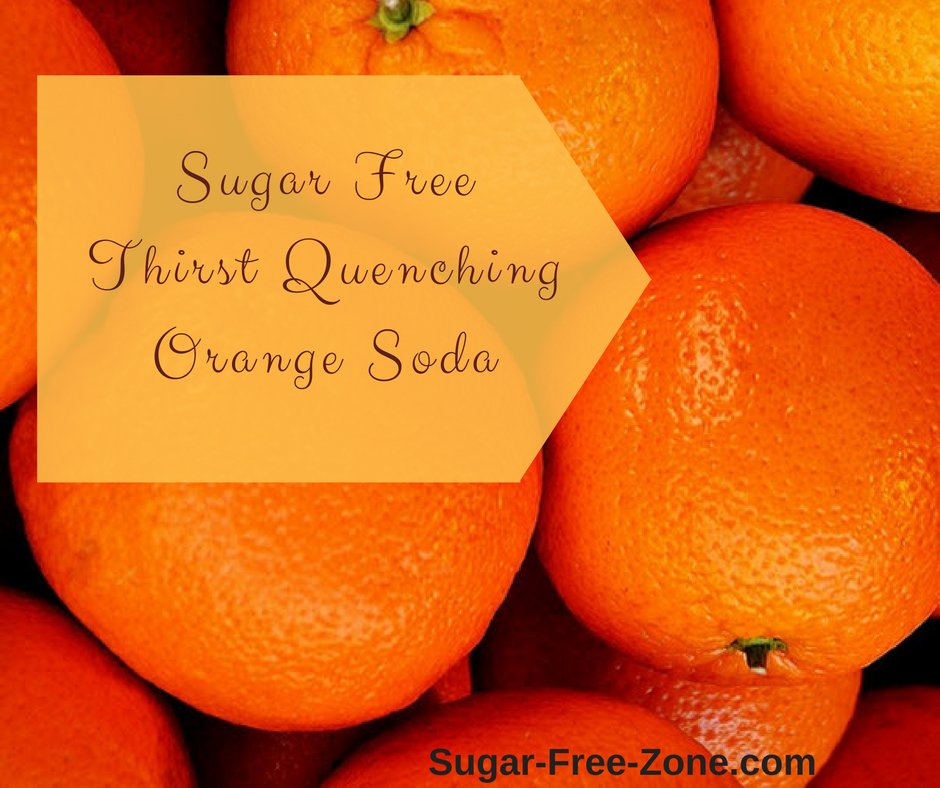 #SugarFree Thirst Quenching Orange Soda Recipe  dld.bz/eVgnb