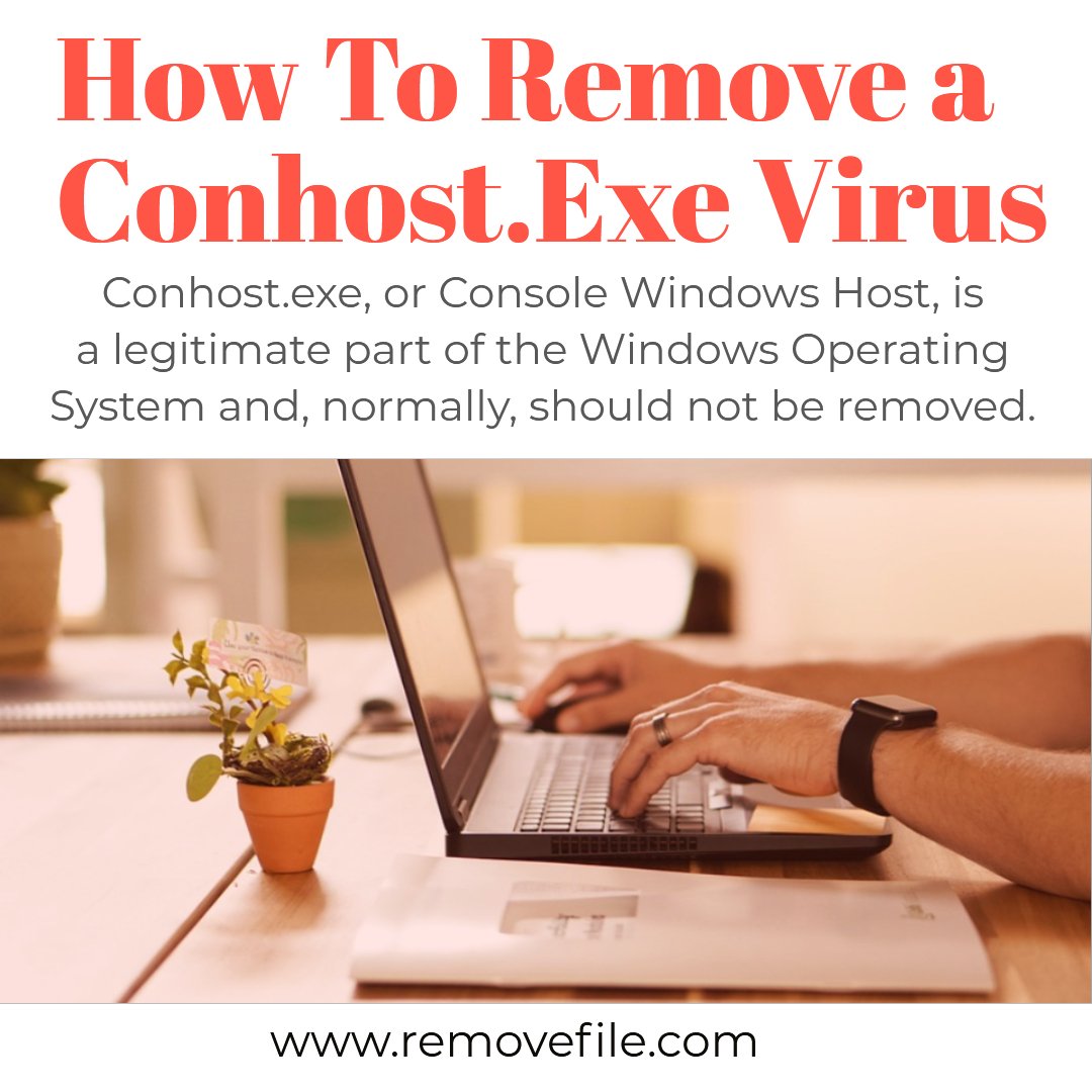 RemoveFile's tweet image. How To Remove a Conhost.Exe Virus