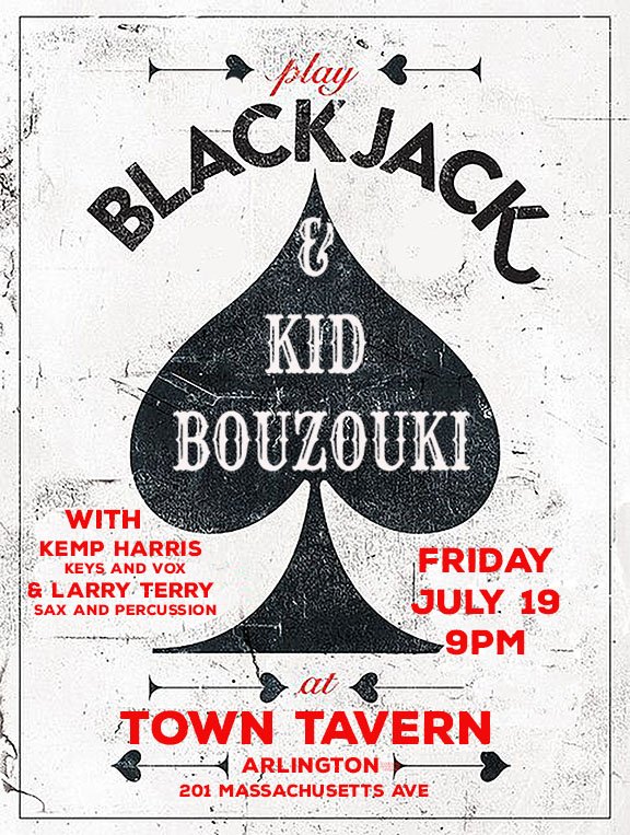 Come check out Blackjack David &amp; Kid Bouzouki at Town Tavern in Arlington, MA, Friday night. Bluesy folk/rock/R&amp;B with a middle eastern twist and some great special guests! (I may also join in on percussion).