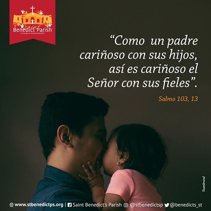 StBenedictsParish on X: #Salmo Como un padre cariñoso con sus hijos, así  es cariñoso el Señor con sus fieles. Salmo 103, 13 #Padre #Hijo #Catolico  #Boston #Psalm As a loving father with