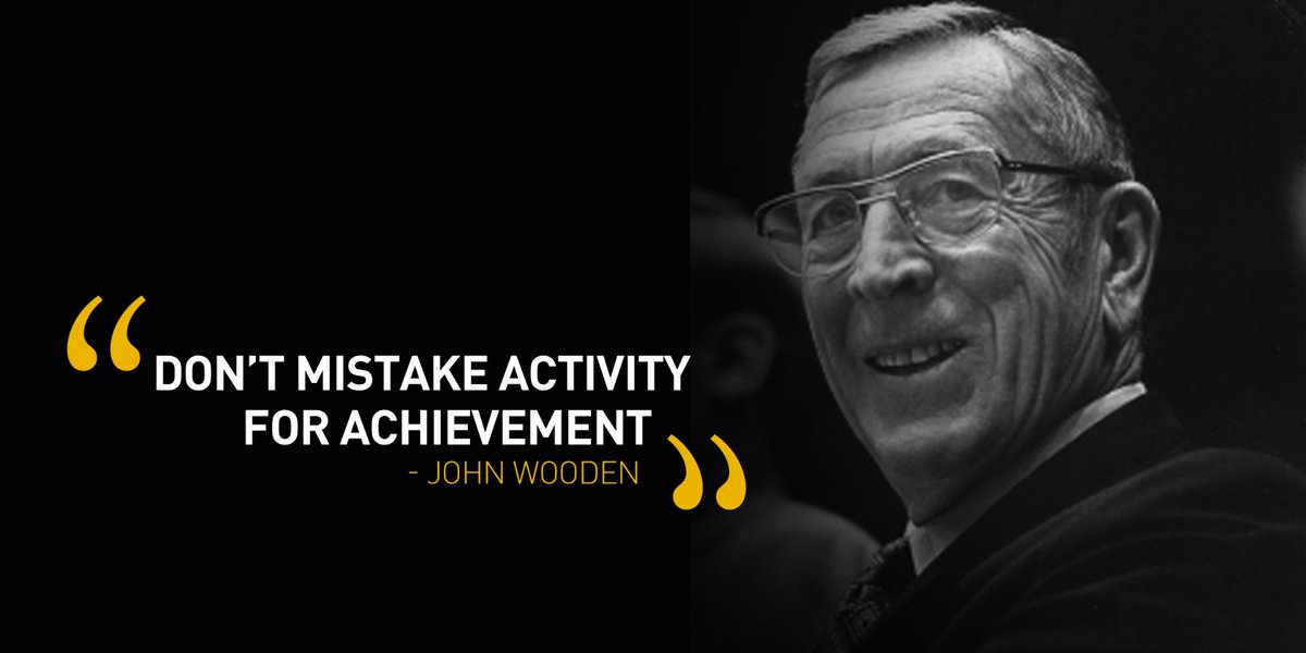 "Don't mistake activity for achievement." (John Wooden)

#WoodenWednesday