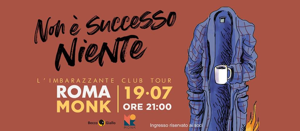 📖 Venerdì 19 Luglio 📖
Non è successo niente Club #tour arriva al <a href="/MonkClub/">MONK Roma</a> 

Amici della capitale.
Figli di Carl Brave.
Di Pompi.
Di Villa Ada.
Del kebabbaro di via Valenziani.
Sorgete.

📌 Ingresso con Tessera ARCI
🎟 Prevendite &gt; bit.ly/2ZqyRt1

#staymonk 😉