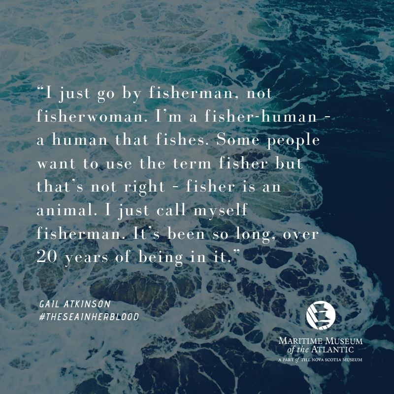 "I just call myself fisherman. It’s been so long, over 20 years of being in it.” - Gail Atkinson, Fisherman, Sailor, Woman of the Sea &amp; one of the 17 extraordinary women featured in our new special exhibit The Sea in Her Blood. #TheSeaInHerBlood