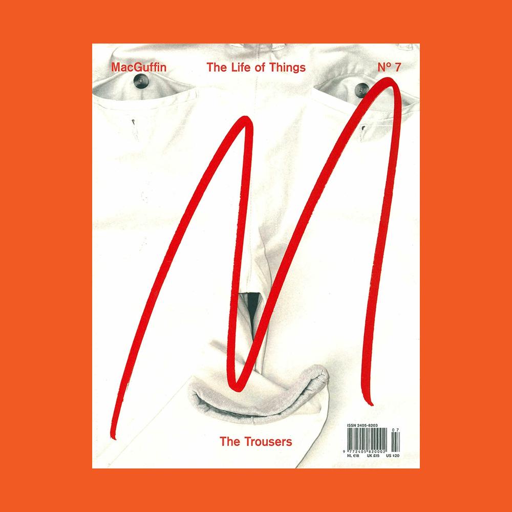 MacGuffin No.7 | The Trousers ‘MacGuffin Nº 7 is dedicated to an object that is not just a garment, but a mirror of power &amp; desire: The Trousers. Featuring Paul Gorman, Emily King, Gert Jonkers, Otto von Busch, SulSolSal, Umberto Eco, Karlheinz Weinberger’ sundaybooks.ie/magazines/macg…