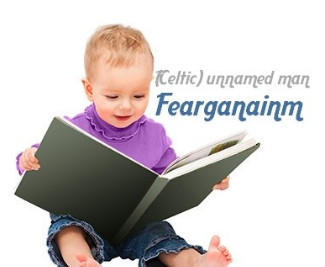 Fearganainm. A name you might not choose when thinking about baby names! Means "nameless" (literally "man without name") & was allegedly 1st given to men who had not been baptised in childhood! 