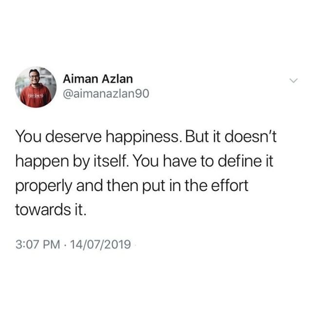 aimanazlan90's tweet photo. Happiness is your personal responsibility towards yourself. Don’t outsource it. Own it and make it happen. https://t.co/rzu4sgl7xs https://t.co/iN0vOJ4WE2