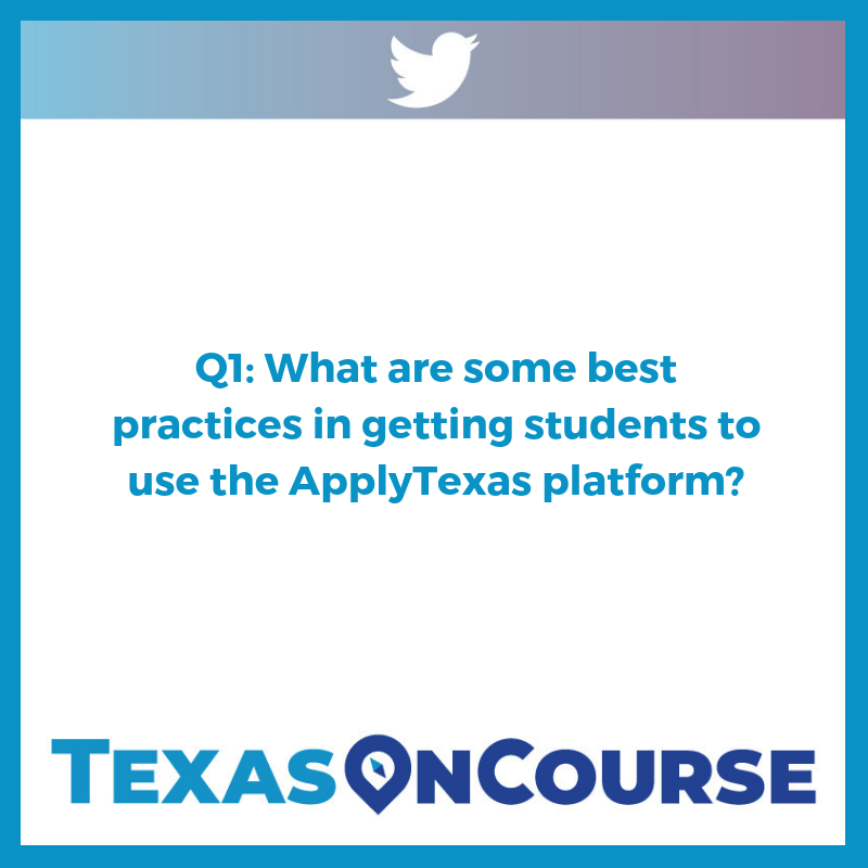 TexasOnCourse's tweet photo. Q1, comin' in hot! How do you convince your students to actually use the #ApplyTexas platform? #ApplyTxChat https://t.co/VloU8FKi9j