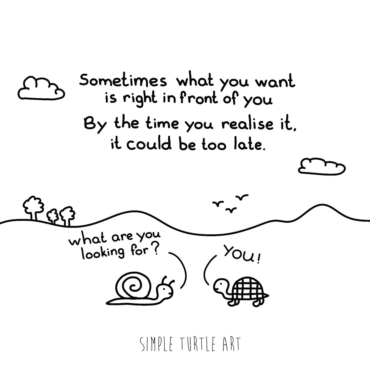simpleturtleart's tweet photo. You might be looking for something for a long time and it could be right in front of you. Take time to really look around at what and who you've already got. And once you see it, don't hesitate and go for it!
.
[Inspired by a quote from The Umbrella Academy] https://t.co/t9pB1r0cFX