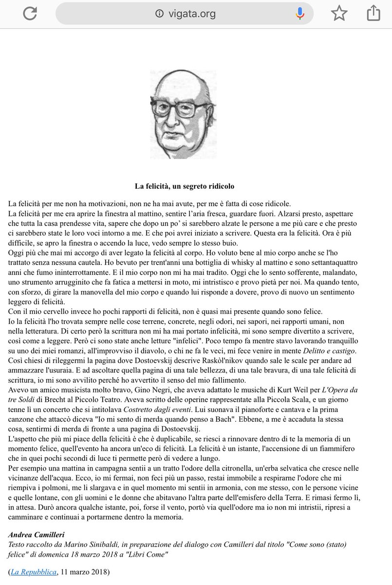 La felicità era aprire la finestra al mattino
Tra le tante tante cose, questo testo di Camilleri. Nato in una mattina di sole che non scorderò, con Marino Sinibaldi e Valentina Alferj. Angelo Aquaro lo aveva messo su Robinson. La settimana dopo la sala Sinopoli era tutta in piedi
