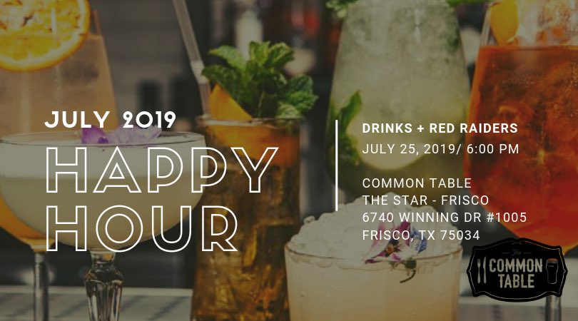Gather with fellow Red Raiders for the final Happy Hour of Summer.  Drinks and conversations will be flowing.  Looking forward to seeing you all - Common Table -The Star Frisco - July 25th 6:00PM  <a href="/_thecommontable/">The Common Table</a> #collinttu