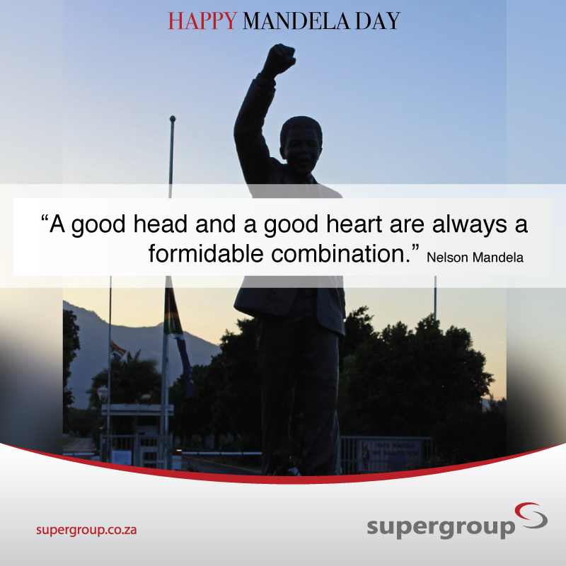 Happy Mandela Day!

“A good head and a good heart are always a formidable combination.” Nelson Mandela