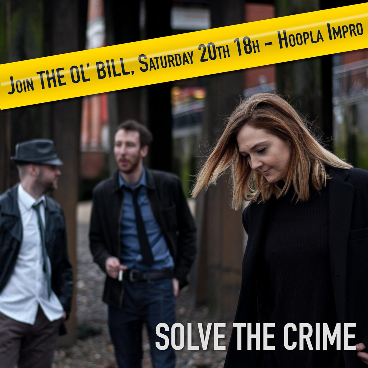 Solve the crime. Join The Ol' Bill.
This Saturday we're on the <a href="/hooplaimpro/">Hoopla Impro</a> Early Pre-Party at 6pm doing our narrative improv show!