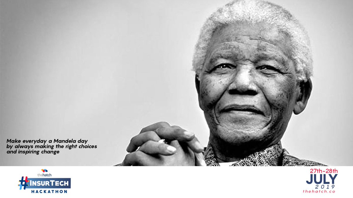 thehatchilab's tweet photo. Make everyday a #Mandeladay by always making the right choices and inspiring change. Happy Mandela Day 
#Nelsonmandela#mandeladay#thehatch #InsurTechHackathon | July 27th-28th, 2019 https://t.co/koTxbcnqFR