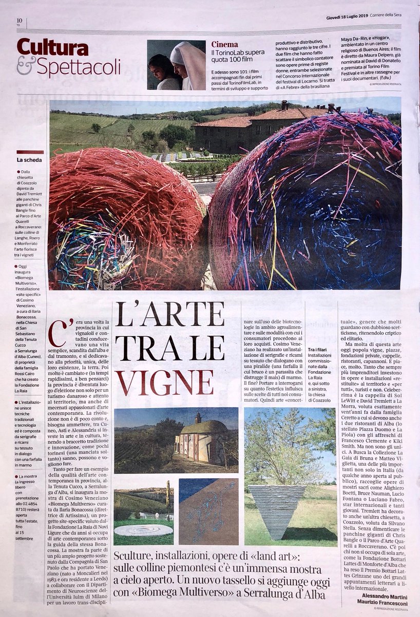 #Oggi - giovedì 18 luglio 2019, 18:30 - inaugura "BIOMEGA Multiverso" di #CosimoVeneziano, a cura di <a href="/ilariabonacossa/">ilaria bonacossa</a>.
"L'arte tra le vigne"  <a href="/CorriereTorino/">Corriere Torino</a>  18/7/19 
Fondazione La Raia / Tenuta Cucco - Chiesa di San Sebastiano in Borgo
 Serralunga d’Alba (CN)