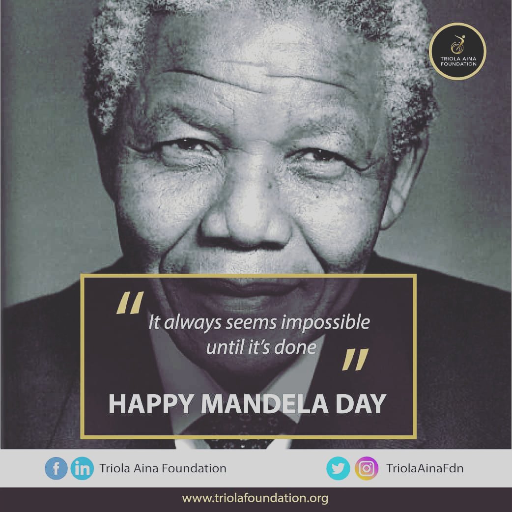 On this day and always, we at Triola Aina Foundation wish to join the rest of the world in celebrating a very important global icon for his selfless service to humanity. #HappyMandelaDay #TriolaAinaFoundation #TAF #makingadifference #birthingnewpossibilities