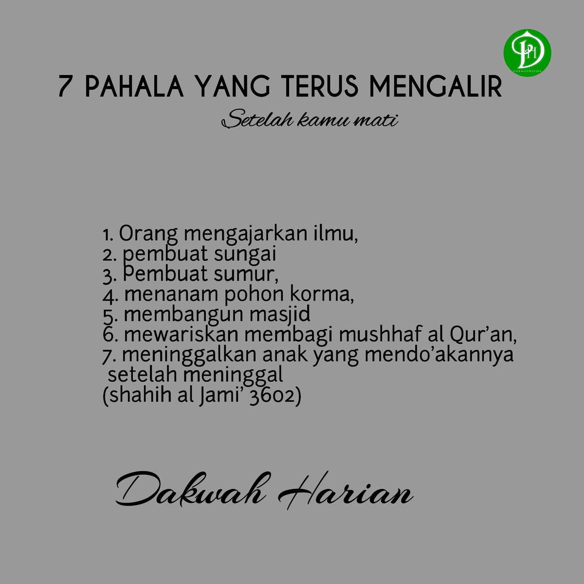 dakwah_harian's tweet photo. 7 HAL pahala mengalir di kuburnya setelah mati:
1. Orang mengajarkan ilmu,
2. pembuat sungai
3. Pembuat sumur,
4. menanam pohon korma,
5. membangun masjid
6. mewariskan membagi mushhaf al Qur’an,
7. meninggalkan anak yang mendo’akannya setelah meninggal.
(shahih al Jami’ 3602) https://t.co/XTAS4R5N9y