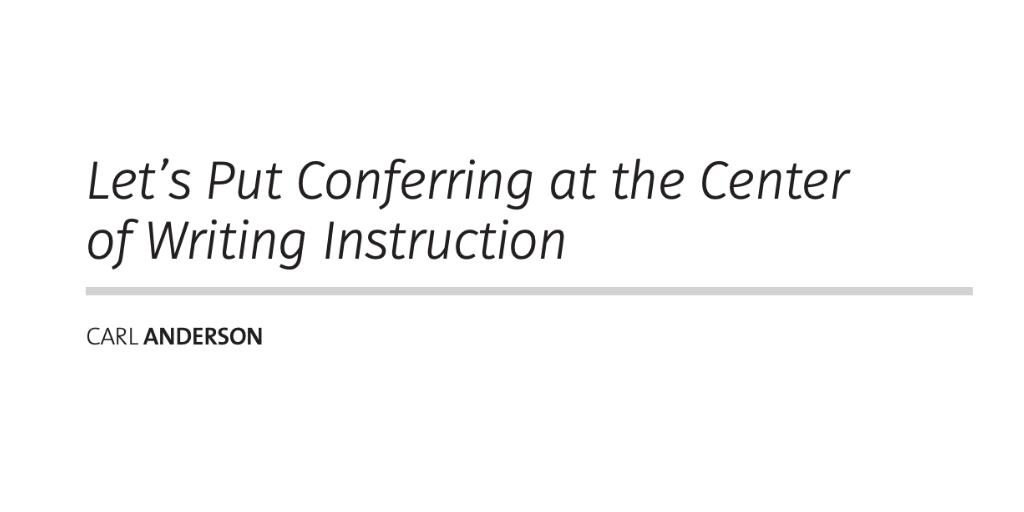 National Council of Teachers of English (NCTE) (@ncte) on Twitter photo "Writing conferences help students become better writers. . . . in conferences, students become known to us as people, writers, and learners. . . . Through conferring, we become known to our students." —<a href="/ConferringCarl/">Carl Anderson</a>, <a href="/VoicesNCTE/">VoicesfromtheMiddle</a> bit.ly/2XNZQT9 "Writing conferences help students become better writers. . . . in conferences, students become known to us as people, writers, and learners. . . . Through conferring, we become known to our students." —<a href="/ConferringCarl/">Carl Anderson</a>, <a href="/VoicesNCTE/">VoicesfromtheMiddle</a> bit.ly/2XNZQT9