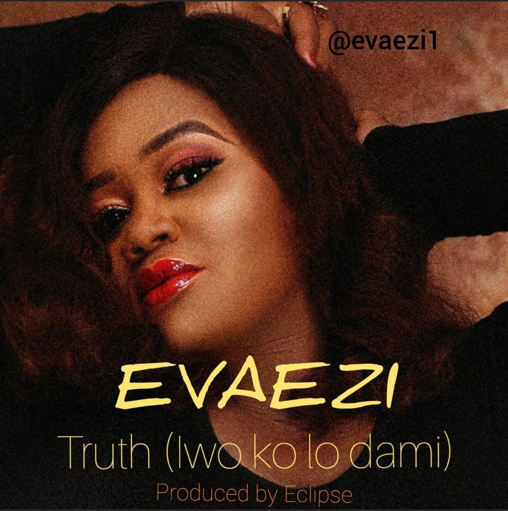 Evaezi Ogoro – Truth (Iwo ko lo dami) jukeboxmusic.com.ng/evaezi-ogoro-t…