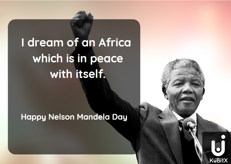 kubitx's tweet photo. @KuBitX commemorates the voice of a significant figure in the history of mankind, @NelsonMandela we are working hard towards making your dream come true. Happy Nelson Mandela Day #MandelaDay2019 #NelsonMandela #ThursdayMotivation #blockchain #technology #KuBitXExchange https://t.co/IYN8e3ODTg