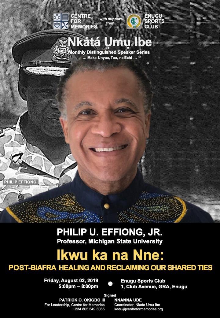 --- Nkata Umu Ibe • August 2019 ---
IKWU KA NA NNE:
Post-Biafra Healing and Reclaiming Our Shared Ties