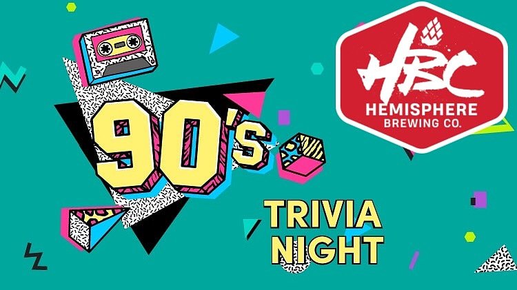 TONIGHT'S TRIVIA TOPIC: 90s Pop Culture!!

Come out, have some fun and and a few laughs with trivia!!

Bring pizza, bring tacos, bring anything to eat you want - we have the beers!!

Doors open at 5pm - trivia starts at 7pm!

#HemisphereBrewing #Trivia