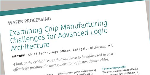 Entegris's tweet image. #Entegris&apos; CTO Jim O’Neill discusses examining #chipmanufacturing challenges for #advancedlogic architecture in the latest issue of @Semi_Dig. bit.ly/2Y5XRsJ. #semiconductor #3DNand #EUVlithography #microcontamination #chipmakers