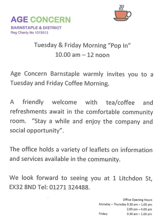 Age Concern Barnstaple one of the Mayor, Alan Rennles chosen charities for this mayoral year, warmly invites you to a Tuesday &amp; Friday Morning 'Pop In' 10:00-12:00am