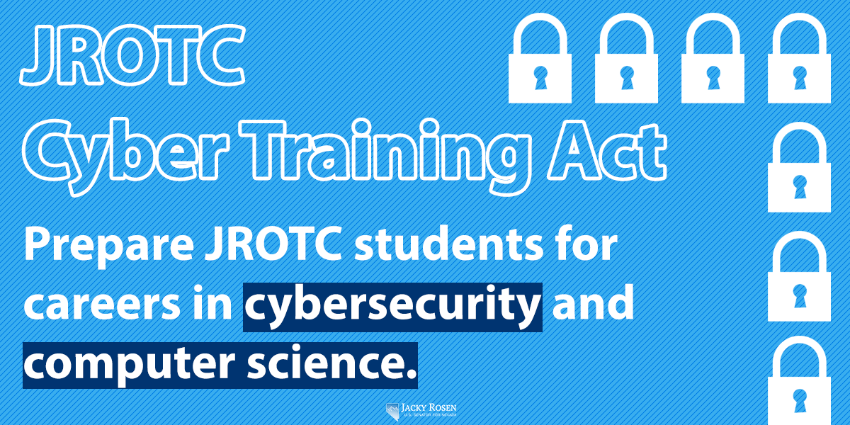 A graphic with the text: "JROTC Cyber Training Act. Prepare JROTC students for careers in cybersecurity and computer science"